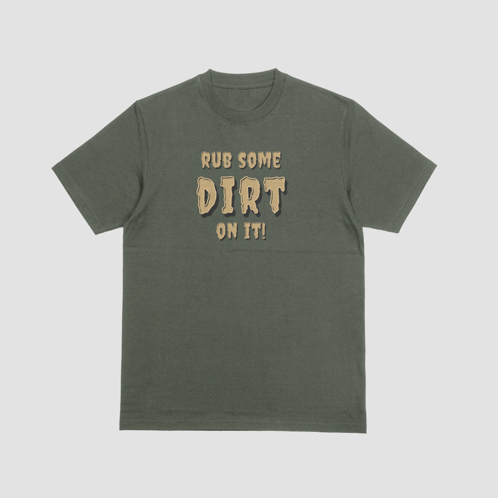 Rub Some Dirt On It Short Sleeve T-Shirt